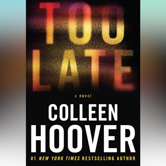 Too late book by Colleen Hoover • NWT - Picture 1 of 2